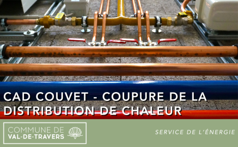 CAD Couvet (Lanvoina) – Annonce de coupure de la distribution de chaleur